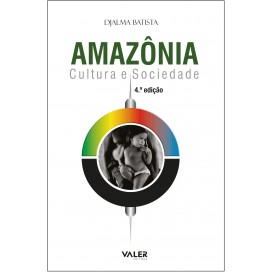 AMAZÔNIA - CULTURA E SOCIEDADE