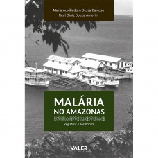 Malária no Amazonas: Registro e Memórias