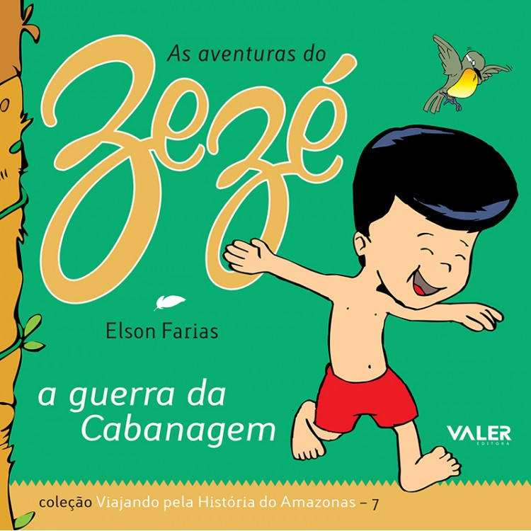 GUERRA DA CABANAGEM, A - AS AVENTURAS DO ZEZÉ