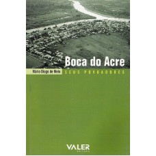 BOCA DO ACRE - SEUS POVOADORES