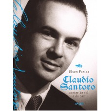 CLAUDIO SANTORO - CANTOR DO SOL E DA PAZ