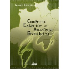 COMÉRCIO EXTERIOR DA AMAZÔNIA BRASILEIRA