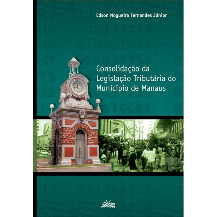 CONSOLIDAÇÃO DA LEGISLAÇÃO TRIBUTÁRIA DO MUNICÍPIO DE MANAUS