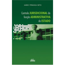 CONTROLE JURISDICIONAL DA FUNÇÃO ADMINISTRATIVA DO ESTADO