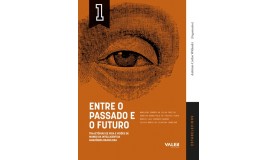 Entre o passado e o futuro - Trajetórias de vida e visões de mundo da intelligentsia Amazônia Brasileira - ESTABELECIDOS Vol. 1