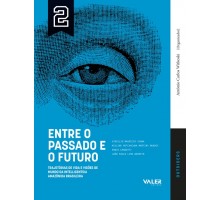 Entre o passado e o futuro - Trajetórias de vida e visões de mundo da intelligentsia Amazônia Brasileira - OUTSIDERS Vol. 2
