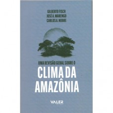 Uma revisão geral sobre o Clima da Amazônia