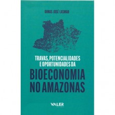 Travas, Potencialidades e Oportunidades da Bioeconomia no Amazonas