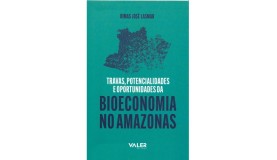 Travas, Potencialidades e Oportunidades da Bioeconomia no Amazonas