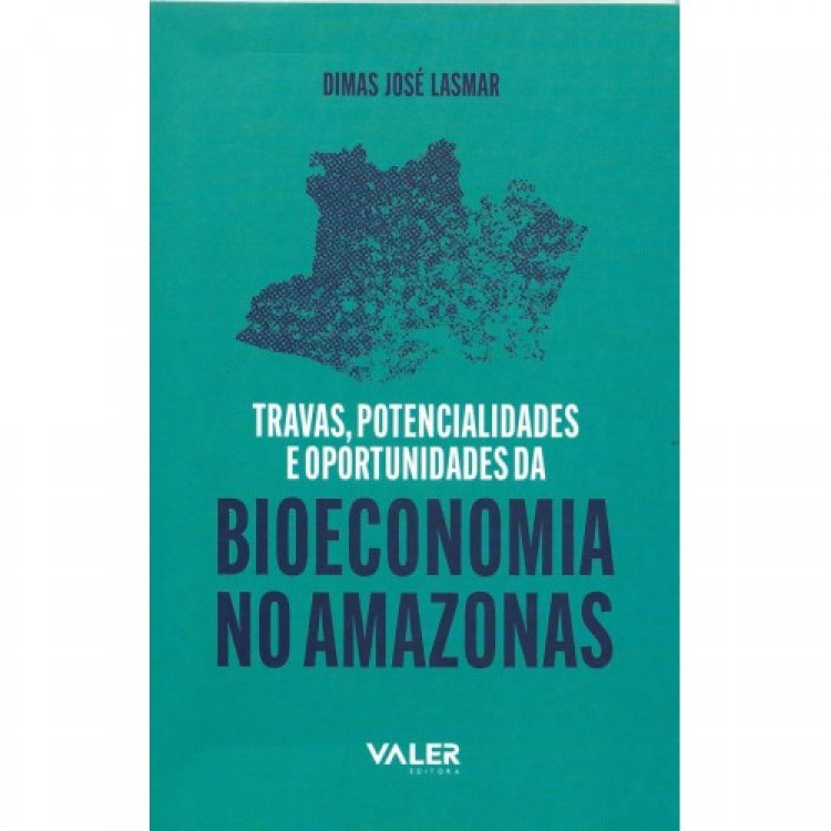 Travas, Potencialidades e Oportunidades da Bioeconomia no Amazonas