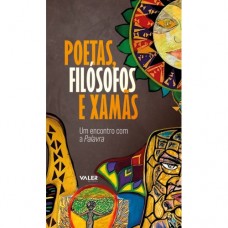 Poetas, filósofos e xamãs: Um encontro com a palavra