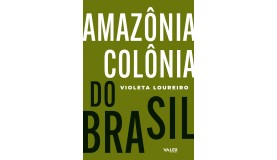 AMAZÔNIA COLÔNIA DO BRASIL