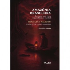 Amazônia Brasileira: Preservar para viver, responsabilidade mundial