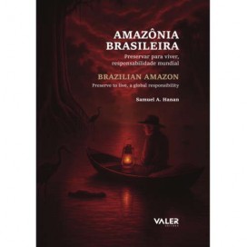 Amazônia Brasileira: Preservar para viver, responsabilidade mundial