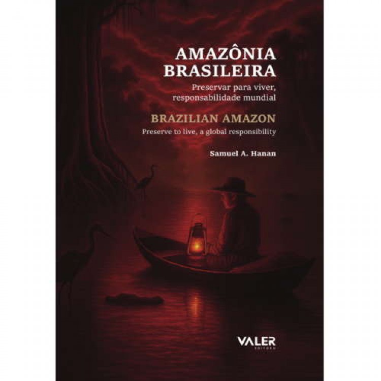 Amazônia Brasileira: Preservar para viver, responsabilidade mundial
