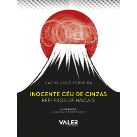 INOCENTE CÉU DE CINZAS - REFLEXOS DE HAICAIS