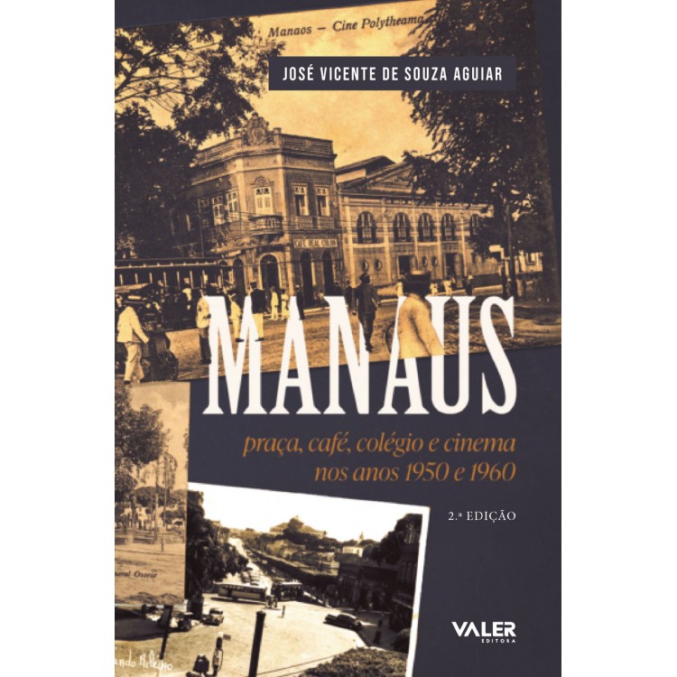 MANAUS - PRAÇA, CAFÉ, COLÉGIO E CINEMA NOS ANOS 50 E 60