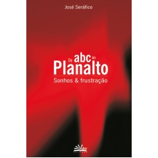 DO ABC AO PLANALTO SONHOS E FRUSTAÇÕES