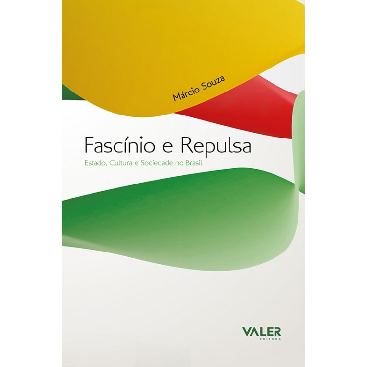 FASCÍNIO E REPULSA  ESTADO, CULTURA E SOCIEDADE NO BRASIL