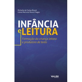 INFÂNCIA E LEITURA - FORMAÇÃO DA CRIANÇA LEITORA E PRODUTORA DE TEXTO