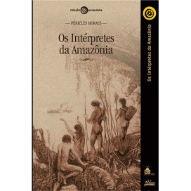 INTÉRPRETES DA AMAZÔNIA, OS