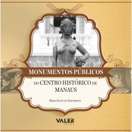 MONUMENTOS PÚBLICOS DO CENTRO HISTÓRICO DE MANAUS