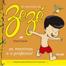 MENINOS E O PROFESSOR, OS - AS AVENTURAS DO ZEZÉ