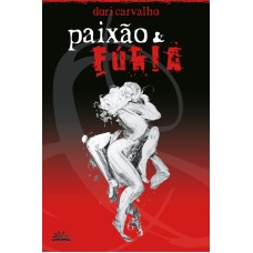 PAIXÃO E FÚRIA