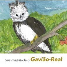 SUA MAJESTADE O GAVIÃO-REAL