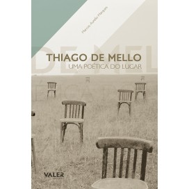 THIAGO DE MELLO - UMA POÉTICA DO LUGAR